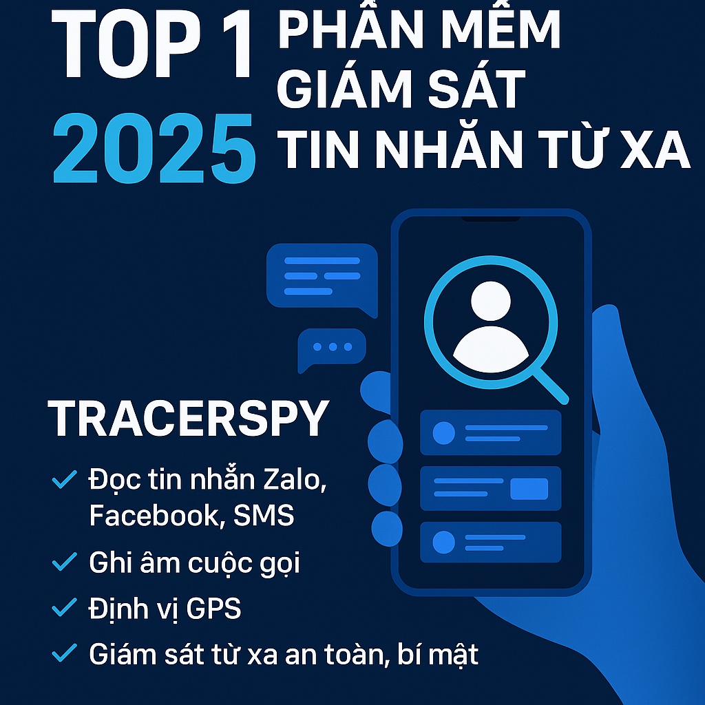 Top 1 Phần Mềm Giám Sát Tin Nhắn Từ Xa 2025