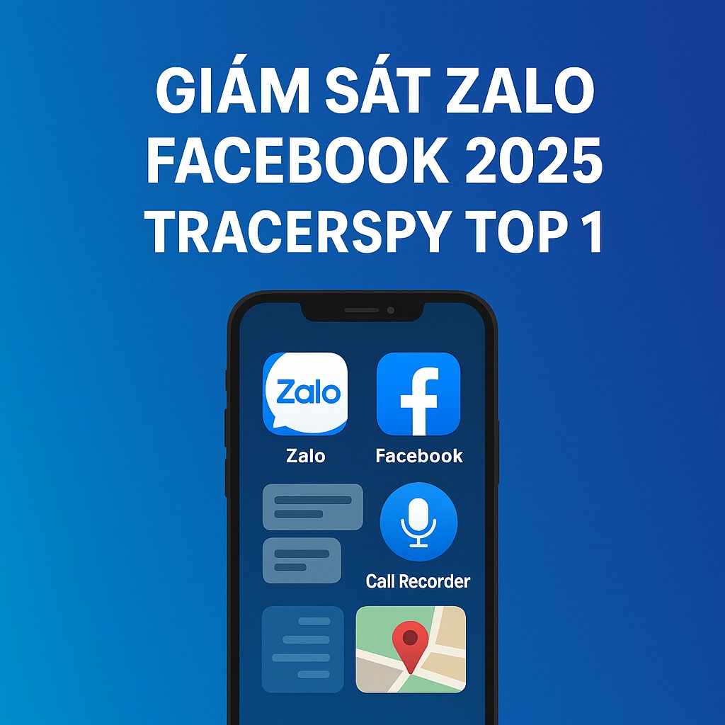 Top 1 Phần Mềm Giám Sát Zalo Facebook 2025