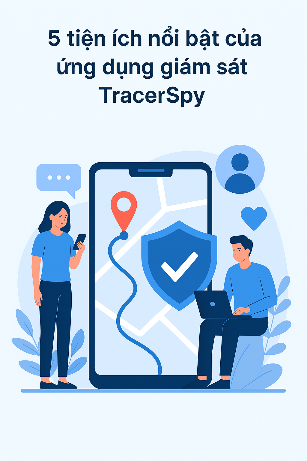 5 tiện ích nổi bật của ứng dụng giám sát TracerSpy