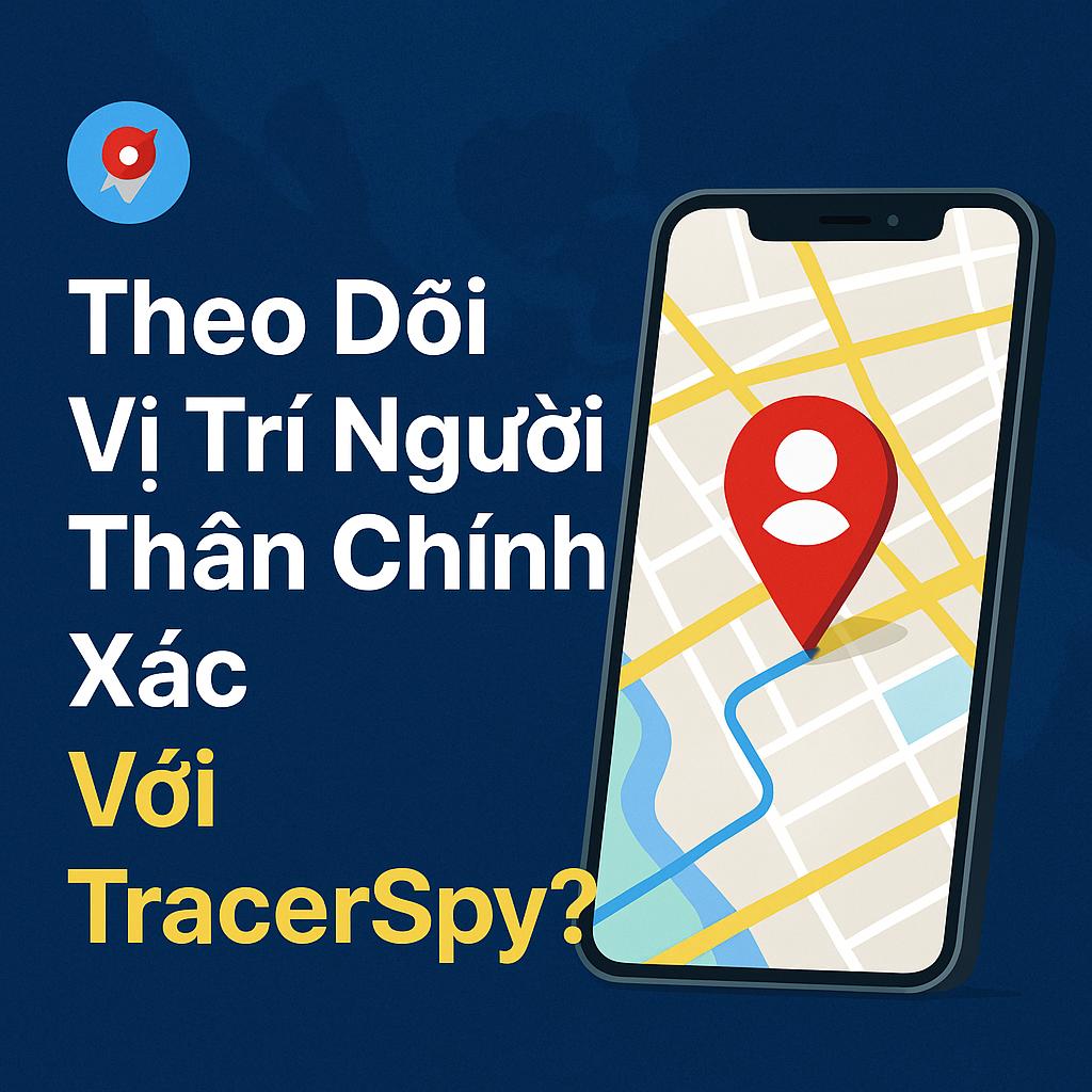 Hình đại diện phần mềm TracerSpy theo dõi vị trí người thân năm 2025, thiết kế công nghệ cao, hiển thị vị trí GPS trực tuyến.