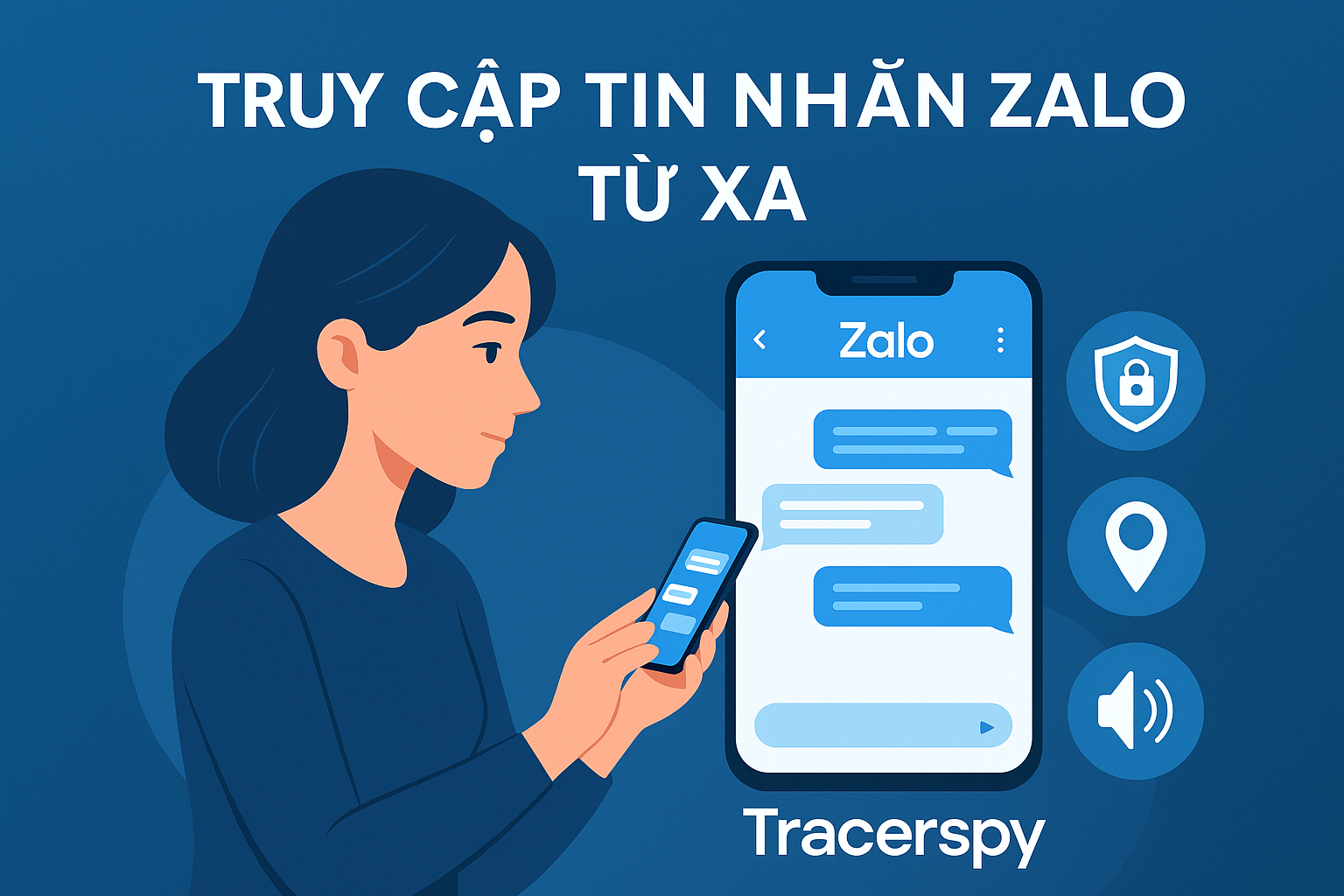 Hình minh họa hiện đại về người phụ nữ sử dụng Tracerspy để truy cập tin nhắn Zalo từ xa trên điện thoại, kèm các biểu tượng bảo mật, định vị và ghi âm.