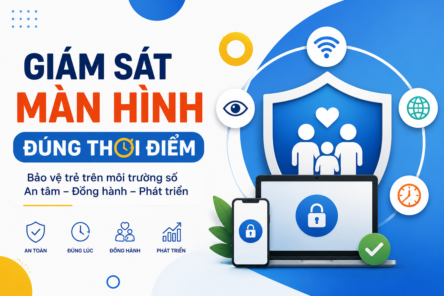 Giám sát màn hình đúng thời điểm giúp cha mẹ bảo vệ trẻ em trên môi trường số và xây dựng thói quen sử dụng công nghệ an toàn.