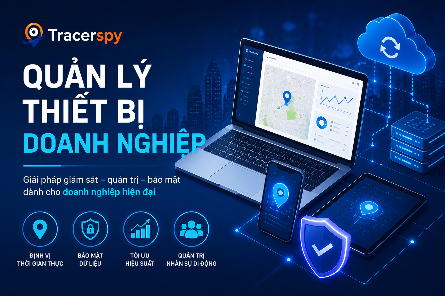 Tracerspy quản lý doanh nghiệp thông minh với công nghệ giám sát thiết bị và nhân sự từ xa