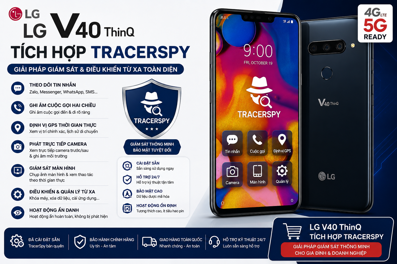 LG V40 ThinQ tích hợp TracerSpy hỗ trợ theo dõi GPS, cuộc gọi, tin nhắn và điều khiển từ xa.LG V40 ThinQ tích hợp TracerSpy hỗ trợ theo dõi GPS, cuộc gọi, tin nhắn và điều khiển từ xa.
