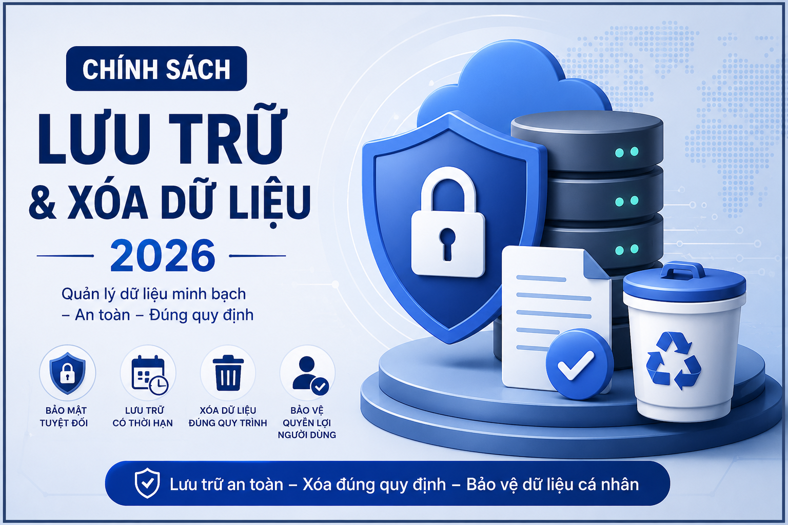 Chính sách lưu trữ và xóa dữ liệu cá nhân an toàn năm 2026