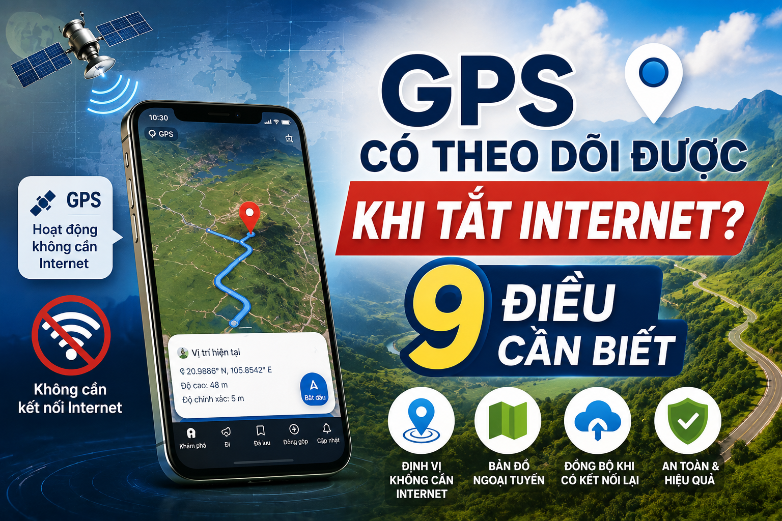 GPS Có Theo Dõi Được Khi Tắt Internet: 9 Điều Cần Biết