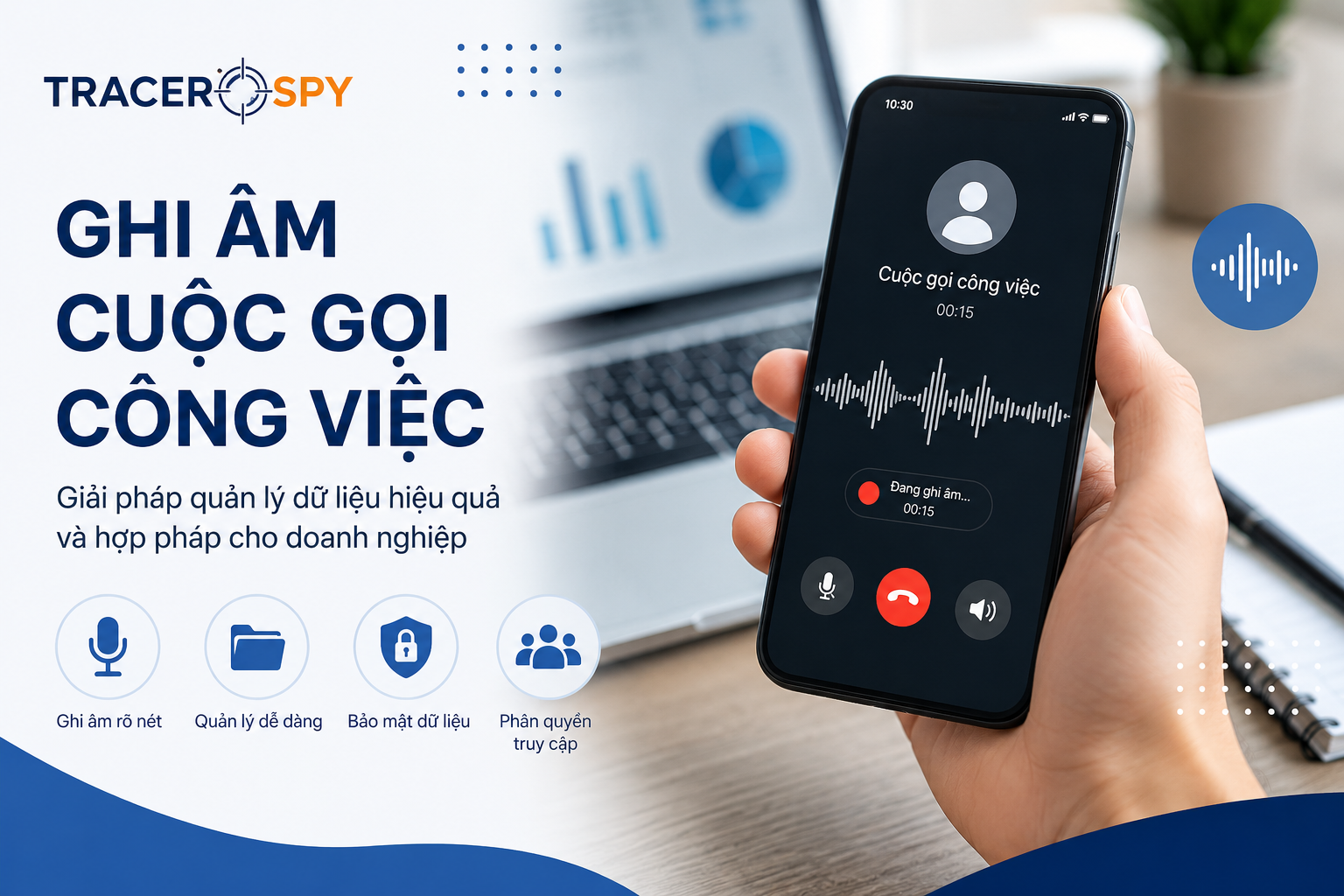 Ghi Âm Cuộc Gọi Công Việc: 9 Nguyên Tắc Quản Lý Dữ Liệu Hiệu Quả Và Hợp Pháp