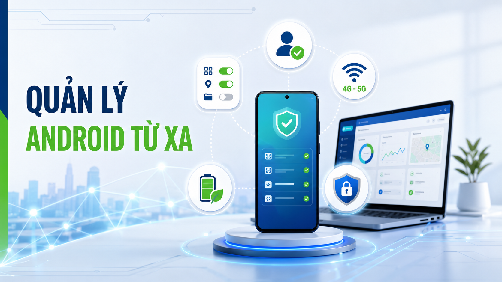 Phần Mềm Giám Sát Android Từ Xa: 11 Tiêu Chí Cài Đặt Và Sử Dụng An Toàn
