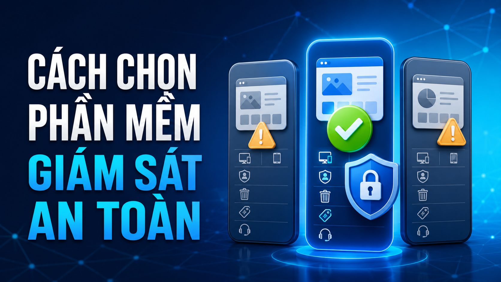 Cách chọn phần mềm giám sát từ xa an toàn và uy tín