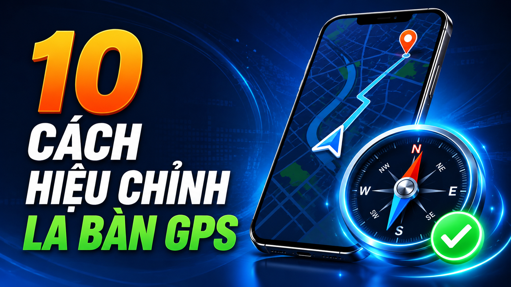 10 cách hiệu chỉnh la bàn GPS trên điện thoại
