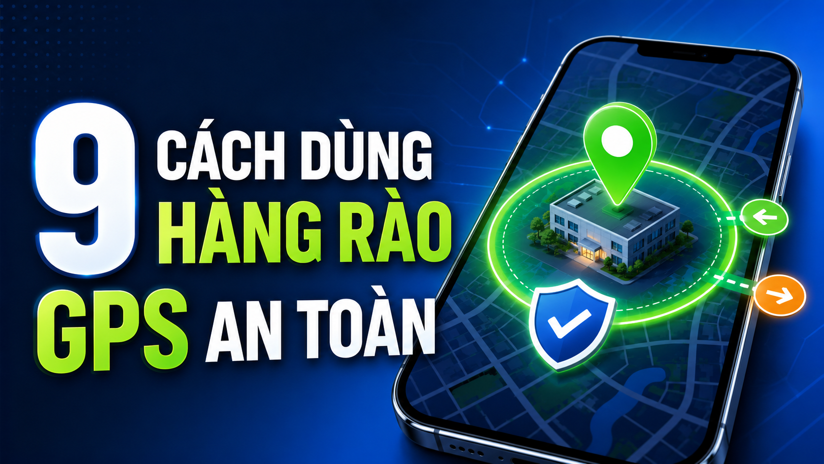 9 cách sử dụng hàng rào địa lý GPS an toàn