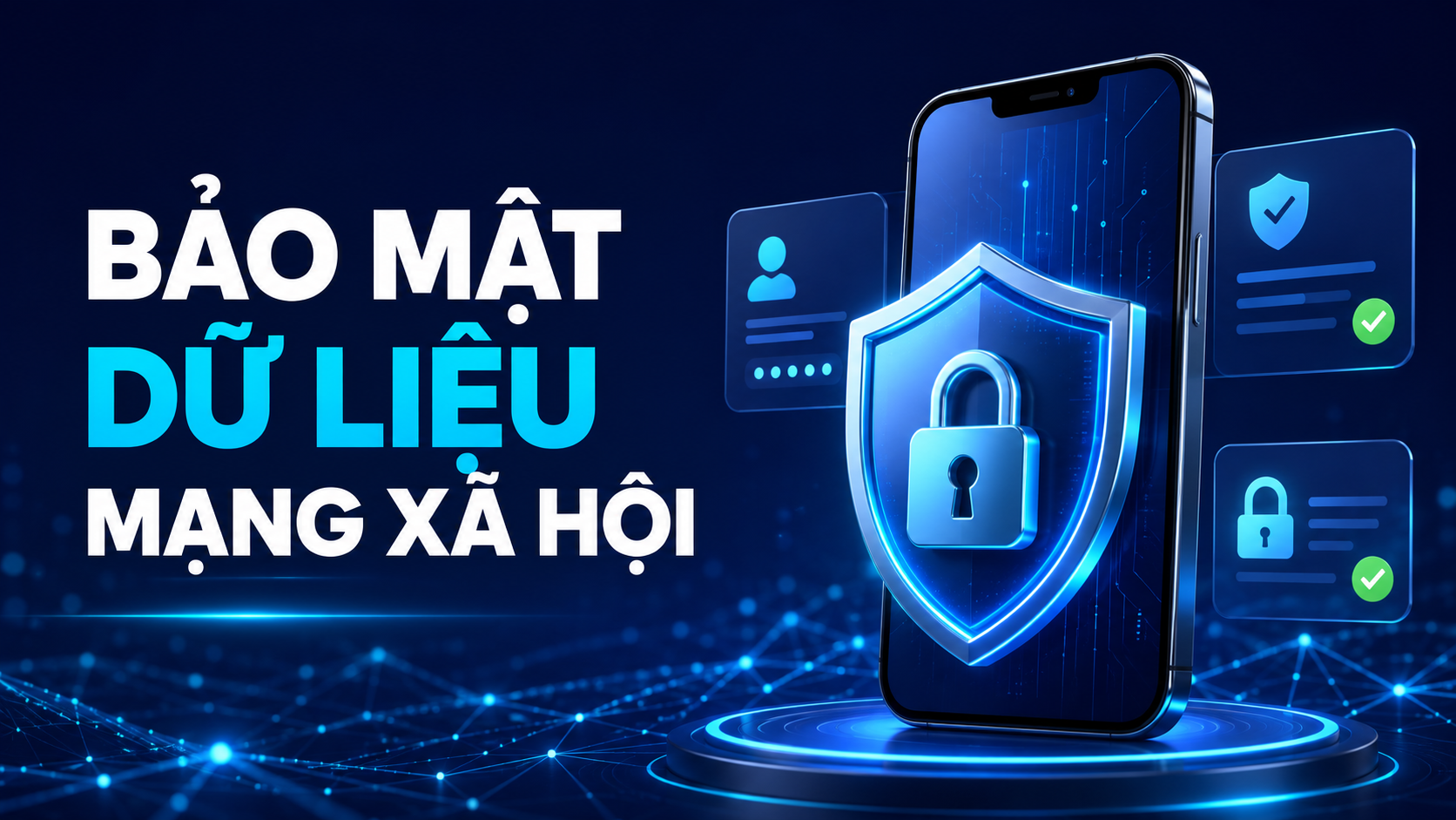 Bảo mật dữ liệu mạng xã hội bằng lá chắn an toàn và kiểm soát quyền riêng tư trên điện thoại.