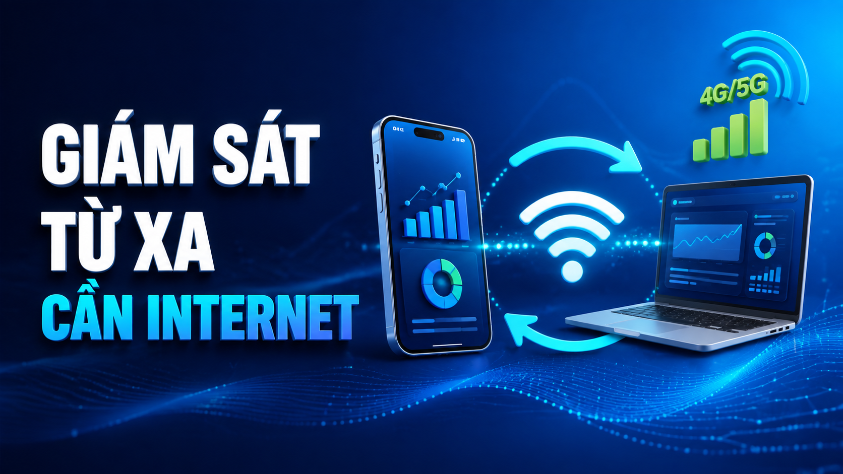 Phần mềm giám sát từ xa cần kết nối Internet để hoạt động