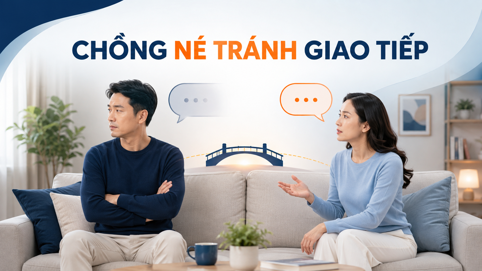 Chồng Né Tránh Giao Tiếp: 7 Dấu Hiệu Hôn Nhân Đang Có Khoảng Cách